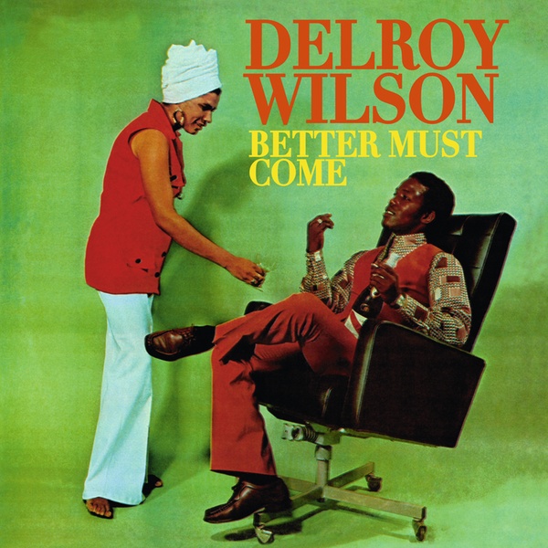 DELROY WILSON : Better Must Come - CD - RADIATION ROOTS - Forced