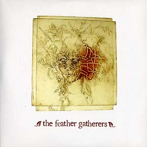 THE FEATHER GATHERERS - 